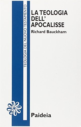 La teologia dell'Apocalisse di Richard Bauckham edito da Paideia
