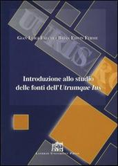 Introduzione allo studio delle fonti dell'utrumque ius di G. Luigi Falchi, Brian E. Ferme edito da Lateran University Press