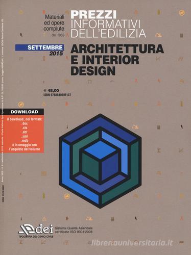 Prezzi informativi dell'edilizia. Architettura e interior design. Settembre 2015. Con software edito da DEI