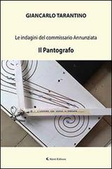 Le indagini del commissario Annuziata. Il pantografo di Giancarlo Tarantino edito da Aletti