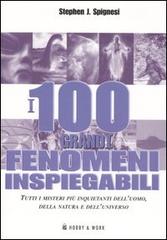 I 100 grandi fenomeni inspiegabili di Stephen J. Spignesi edito da Hobby & Work Publishing