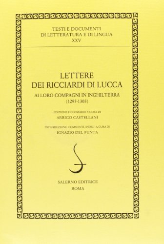 Lettere dei Ricciardi di Lucca ai loro compagni in Inghilterra (1295-1303) edito da Salerno Editrice