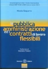 La pubblica amministrazione ed i contratti di lavoro flessibili di Nicola Gasparro edito da Cacucci