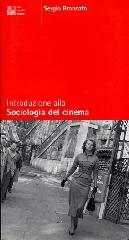 Introduzione alla sociologia del cinema di Sergio Brancato edito da Luca Sossella Editore