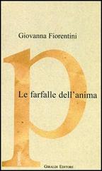 Le farfalle dell'anima di Giovanna Fiorentini edito da Giraldi Editore