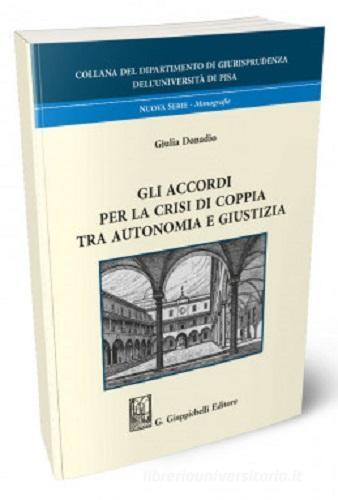 Gli accordi per la crisi di coppia tra autonomia e giustizia di Giulia Donadio edito da Giappichelli