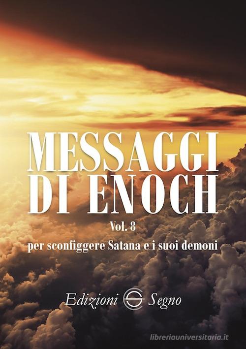 Messaggi di Enoch vol.8 edito da Edizioni Segno