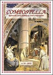 Compostella. Rivista del centro italiano di studi compostellani (2012) vol.33 edito da Edizioni Compostellane