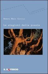 Le stagioni della poesia di Ernesta M. Cacciola edito da Il Rovescio