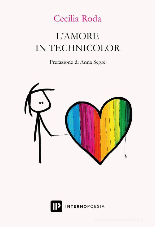 L' amore in technicolor di Cecilia Roda edito da Interno Poesia Editore