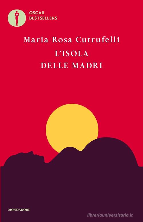 Libro L'isola delle madri di Maria Rosa Cutrufelli Oscar bestsellers di Mondadori