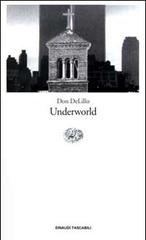 Underworld di Don DeLillo edito da Einaudi