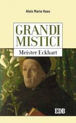 Meister Eckhart. Grandi mistici di Alois Maria Haas edito da EDB