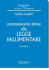 Commentario breve alla legge fallimentare di Alberto Maffei Alberti edito da CEDAM