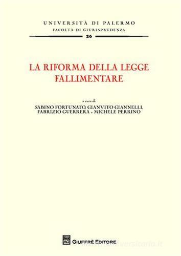 La riforma della legge fallimentare. Atti del Convegno (Palermo, 18-19 giugno 2010) edito da Giuffrè