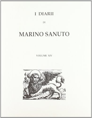 I diarii... (1496-1533) (rist. anast. Venezia, 1879-1903) vol.14 di Marino Sanudo edito da Forni