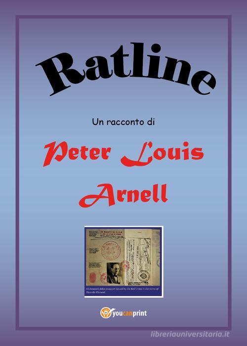 Ratline. Ediz. italiana di Peter Louis Arnell edito da Youcanprint