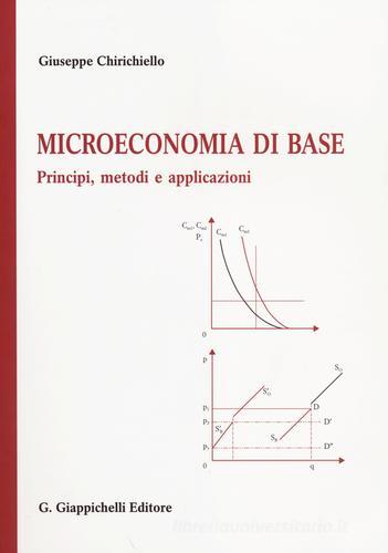 Microeconomia di base. Principi, metodi e applicazioni di Giuseppe Chirichiello edito da Giappichelli