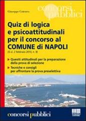 Quiz di logica e psicoattitudinali per il concorso al comune di Napoli di Giuseppe Cotruvo edito da Maggioli Editore
