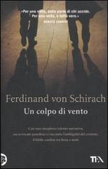 Un colpo di vento di Ferdinand von Schirach edito da TEA