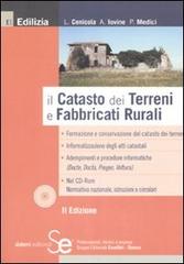 Il catasto dei terreni e fabbricati rurali. Con CD-ROM di Luigi Cenicola, Antonio Iovine, Pietro Medici edito da Sistemi Editoriali