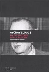 La distruzione della ragione di György Lukács edito da Mimesis