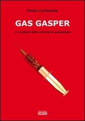 Gas Gasper e il mistero delle infermiere assassinate di Paolo Carbonaio edito da Simple