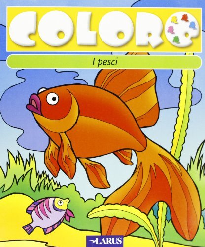 Coloro i pesci edito da Larus