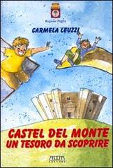 Castel del Monte. Un tesoro da scoprire di Carmela Leuzzi edito da Adda