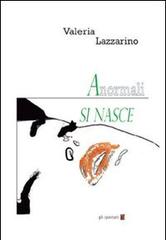 Anormali si nasce di Valeria Lazzarino edito da Statale 11