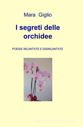 I segreti delle orchidee di Mara Giglio edito da ilmiolibro self publishing