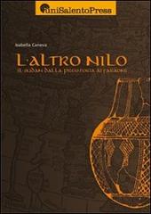 L' altro Nilo. Il Sudan dalla preistoria ai faraoni di Isabella Caneva edito da UniSalento Press