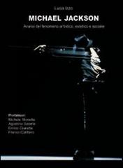 Michael Jackson. Analisi del fenomeno artistico, estetico e sociale di Luca Izzo edito da Albatros (Scafati)