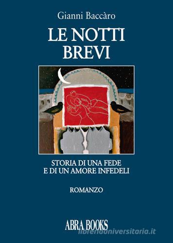 Libro Le notti brevi di Gianni Baccàro di Abrabooks