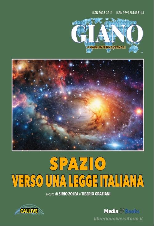 Verso una legge italiana sullo spazio. Ediz. multilingue edito da Mediabooks
