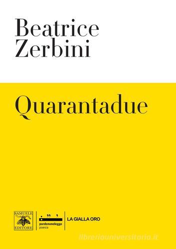 Quarantadue di Beatrice Zerbini edito da Samuele Editore