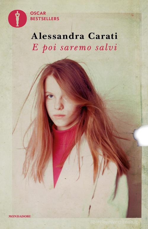 Libro E poi saremo salvi di Alessandra Carati Oscar bestsellers di Mondadori