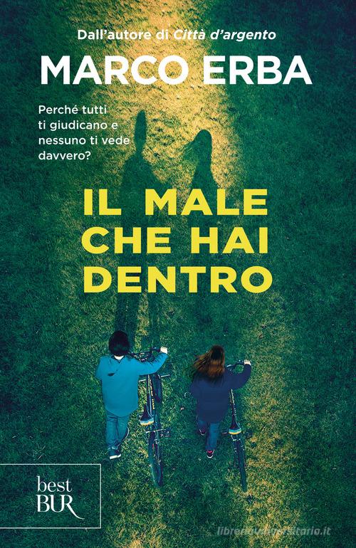 Il male che hai dentro di Marco Erba edito da Rizzoli