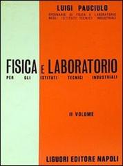 Fisica e laboratorio vol.2 di Luigi Pauciulo edito da Liguori