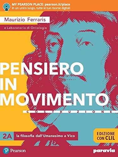 Pensiero in movimento. Contemplazione. Ediz. con CLIL. Per le Scuole superiori. Con e-book. Con espansione online vol.2 di Maurizio Ferraris edito da Paravia