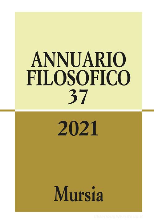Annuario filosofico (2021) vol.37 edito da Ugo Mursia Editore