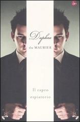 Il capro espiatorio di Daphne Du Maurier edito da Il Saggiatore
