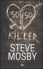 50/50 Killer di Steve Mosby edito da Nord