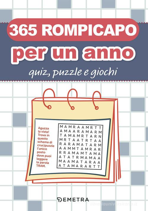 365 rompicapo per un anno. Quiz, puzzle e giochi edito da Demetra