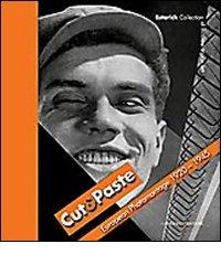 Cut & paste. European photomontage 1920-1945. Ediz. illustrata edito da Gangemi Editore