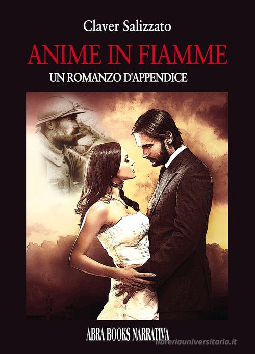 Libro Anime in fiamme. Un romanzo d'appendice di Claver Salizzato Narrativa di Abrabooks