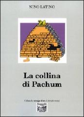 La collina di Pachum di Nino Latino edito da Montedit