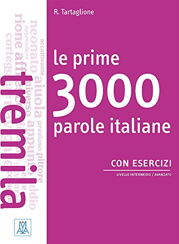 Le prime 3000 parole italiane con esercizi di Roberto Tartaglione edito da Alma