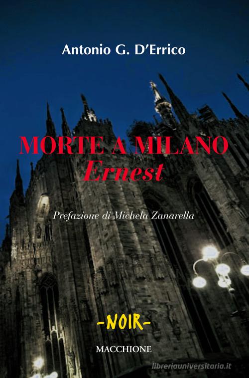 Morte a Milano. «Ernest» di Antonio G. D'Errico edito da Macchione Editore