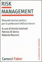 Risk management. Manuale teorico-pratico per le professioni dell'assistenza edito da Carocci